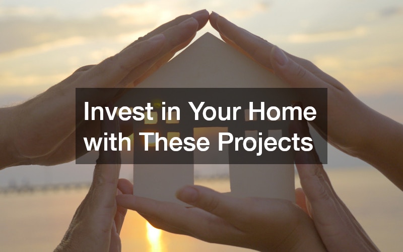 Invest in Your Home with These Projects