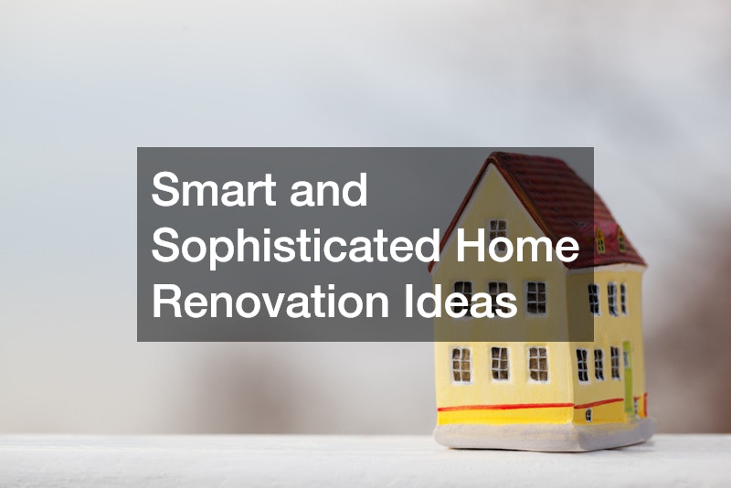 Smart and Sophisticated Home Renovation Ideas